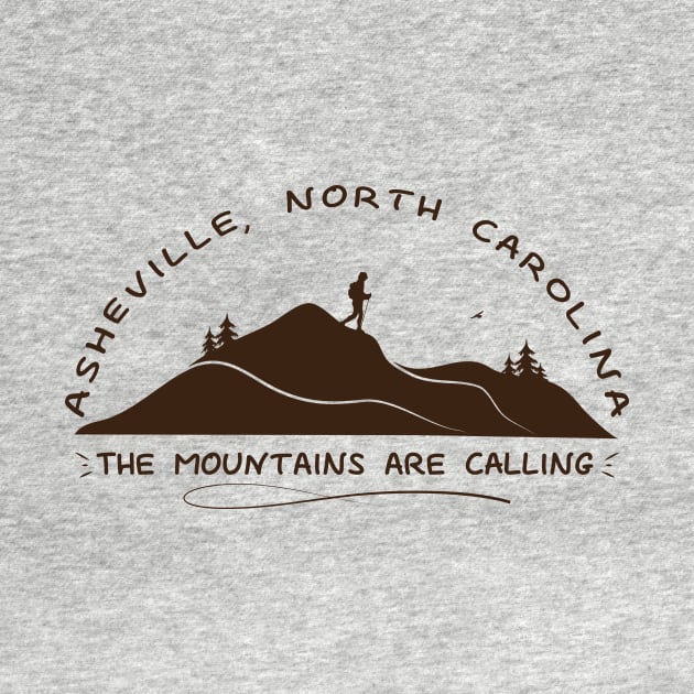 The Mountains Are Calling - Asheville, NC - Brown 10 by AVL Merch